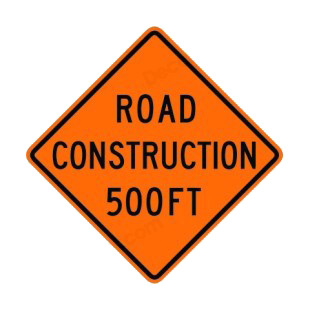 Road construction at 500 FTsign listed in road signs decals.