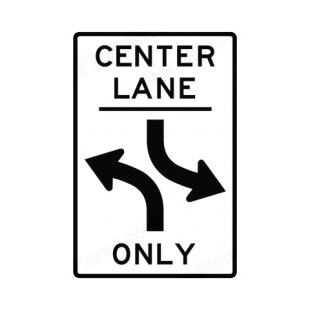 Center lane turn only sign listed in road signs decals.