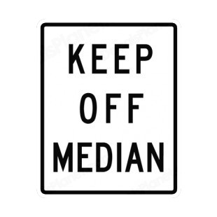 Keep off median sign listed in road signs decals.