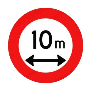 Stay at 10 meters of distance of this sign sign listed in road signs decals.