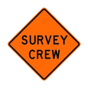 Survey crew sign listed in road signs decals.